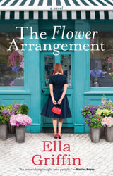 THE FLOWER ARRANGEMENT by Ella Griffin - Berkley Fiction TPB.