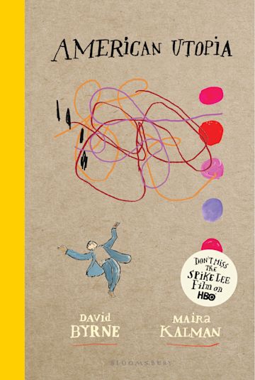 AMERICAN UTOPIA by David Byrne & Maira Kalman -  Berkley  Illustrated HBK.