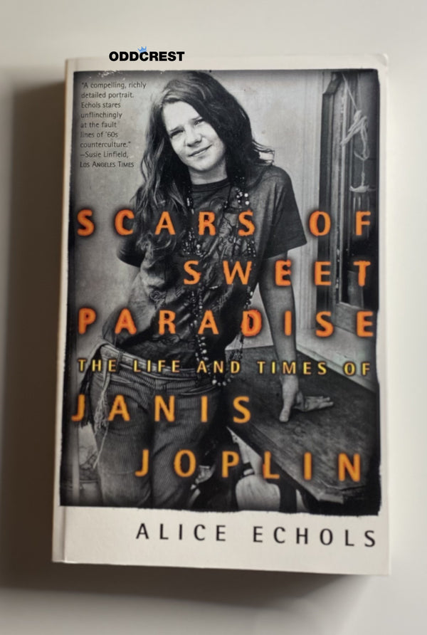 SCARS OF SWEET PARADISE by Alice Echols  Picador - Janis Joplin Biography TPB.