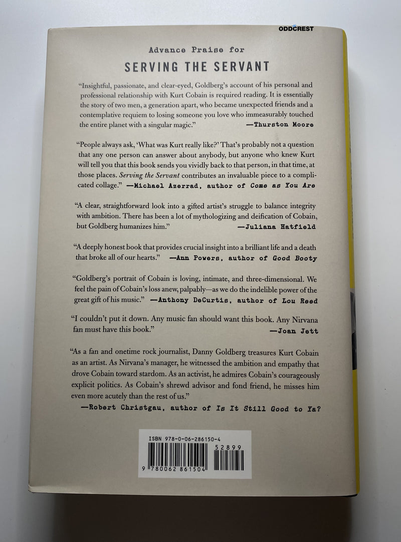 SERVING THE SERVANT: REMEMBERING KURT COBAIN by Danny Goldberg - HarperCollins - Non-Fiction HBK.